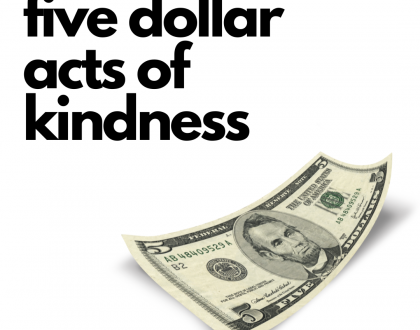 Five Dollar Kindness